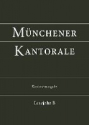 Münchener Kantorale: Lesejahr B. Kantorenausgabe
