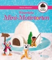 Winterliche Mini-Motivtorten