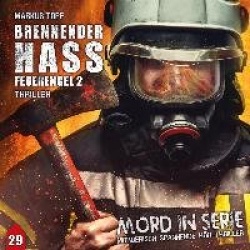 Mord in Serie 29. Brennender Hass - Feuerengel 2