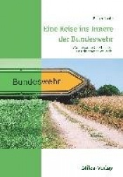 Eine Reise ins Innere der Bundeswehr - Wundersame Geschichten aus einer anderen Welt