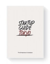 Startup Guide Tokyo - The Entrepreneur's Handbook