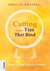 Cutting more Ties That Bind - Releasing from Inhibiting Patterns - Extended Edition