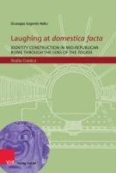 Laughing at domestica facta - Identity construction in mid-Republican Rome through the lens of the togata