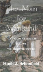 The Man for Mankind - The Story of Jesus as told by the Beloved Disciple