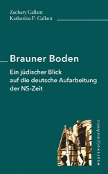 Brauner Boden - Ein jüdischer Blick auf die deutsche Aufarbeitung der NS-Zeit