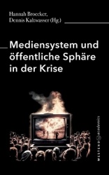 Mediensystem undöffentliche Sphäre in der Krise