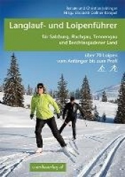 Langlauf- und Loipenführer für Salzburg, Flachgau, Tennengau und Berchtesgadener Land