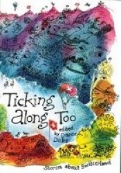 Ticking Along Too - Stories About Switzerland