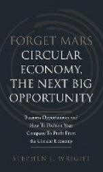 Forget Mars - Circular Economy, The Next Big Business Opportunity