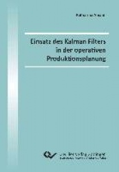 Einsatz des Kalman Filters in der operativen Produktionsplanung