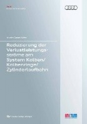 Reduzierung der Verlustleistungsströme am System Kolben/Kolbenringe/Zylinderlaufbahn