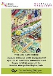 Characterization of urban and peri-urban agricultural production systems and soil heavy metal signatures in the Mumbai Metropoli