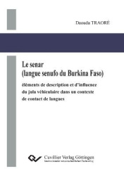 Le senar (langue senufo du Burkina Faso). éléments de description et d'influence du jula véhiculaire dans un contexte de contact
