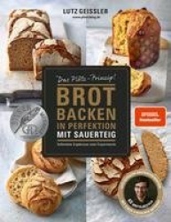 Brot backen in Perfektion mit Sauerteig