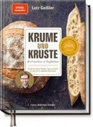 Krume und Kruste - Brot backen in Perfektion