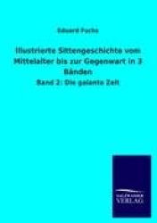 Illustrierte Sittengeschichte vom Mittelalter bis zur Gegenwart in 3 Bänden - Band 2: Die galante Zeit