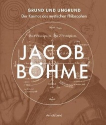 Grund Und Ungrund - Der Kosmos Des Mystischen Philosophen Jacob Bohme - Aufsatzband