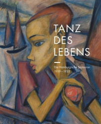 Tanz Des Lebens - Die Hamburgische Sezession 1919-1933