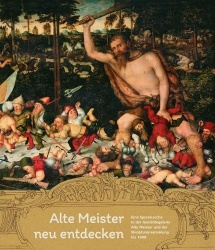 Alte Meister Neu Entdecken - Eine Spurensuche in Der Gemaldegalerie Alte Meister Und Der Skulpturensammlung Bis 1800