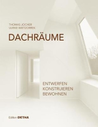 Dachräume - Planen - Realisieren - Bewohnen