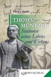 Thomas Müntzer - Stationen seines Lebens und Wirkens