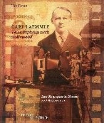 Carl Laemmle. Von Laupheim nach Hollywood