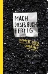 Mach dieses Buch fertig immer undüberall