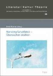 Narrating Surveillance - Uberwachen Erzahlen