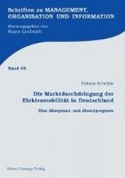 Die Marktdurchdringung Der Elektromobilitat in Deutschland - Eine Akzeptanz-Und Absatzprognose