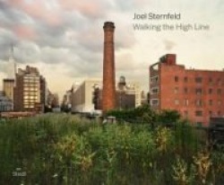 Joel Sternfeld: Walking the High Line - Revised Edition