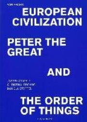 Fari Shams: European Civilization, Peter the Great, and the Order of Things