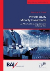 Private Equity Minority Investments - An Attractive Financing Alternative for Family Firms