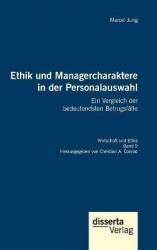 Ethik und Managercharaktere in der Personalauswahl. Ein Vergleich der bedeutendsten Betrugsfälle