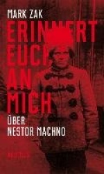 Erinnert euch an mich.Über Nestor Machno