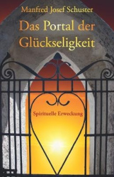 Das Portal der Glückseligkeit - Spirituelle Erweckung