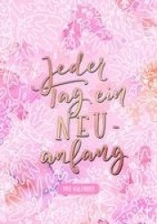 Jeder Tag ein Neuanfang. Der Kalender
