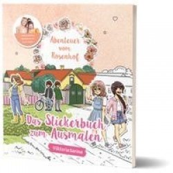Abenteuer vom Rosenhof: Das Stickerbuch zum Ausmalen