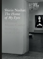 Shirin Neshat - The Home of My Eyes