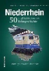 Niederrhein. 50 Highlights aus der Bahngeschichte