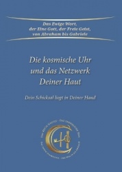 Die Kosmische Uhr und das Netzwerk Deiner Haut - Dein Schicksal liegt in Deiner Hand