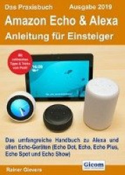 Das Praxisbuch Amazon Echo&Alexa - Anleitung für Einsteiger (Ausgabe 2019)