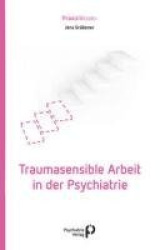 Traumasensible Arbeit in der Psychiatrie