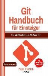Git Handbuch für Einsteiger (Gekürzte Ausgabe)