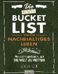Die echte Bucket List für ein nachhaltiges Leben