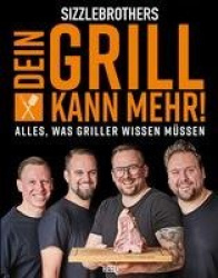 Sizzlebrothers: Dein Grill kann mehr!