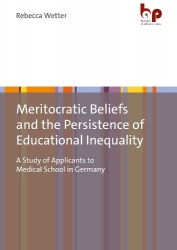 Meritocratic Beliefs and the Persistence of Educational Inequality - A Study of Applicants to Medical School in Germany