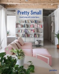 Pretty Small - Grand Living with Limited Space