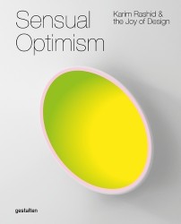 Sensual Optimism - Karim Rashid and the Joy of Design