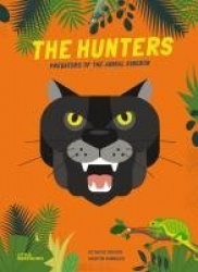 The Hunters - Predators of the Animal Kingdom