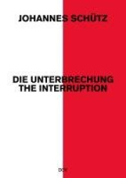 Johannes Schütz – Die Unterbrechung / The Interruption